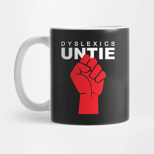 Dyslexics Untie by DubyaTee